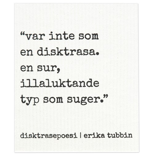 Disktrasa med rolig text - Disktrasepoesi, Var inte som en disktrasa